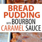 Easy Bread Pudding with Bourbon Caramel Sauce