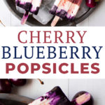 Cherry Blueberry Popsicles