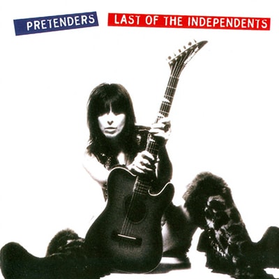 the pretenders last of the independents songs the pretenders last of the independents songs