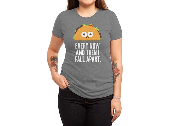 Lucifer's Ella Lopez T Shirts - Every Now and Then I Fall Apart Taco