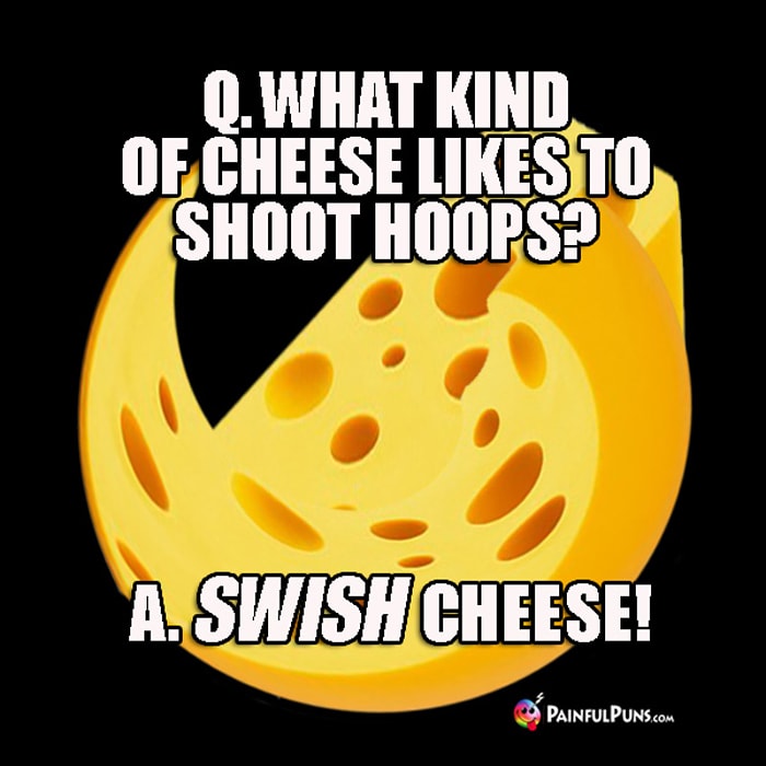 cheese puns - swish