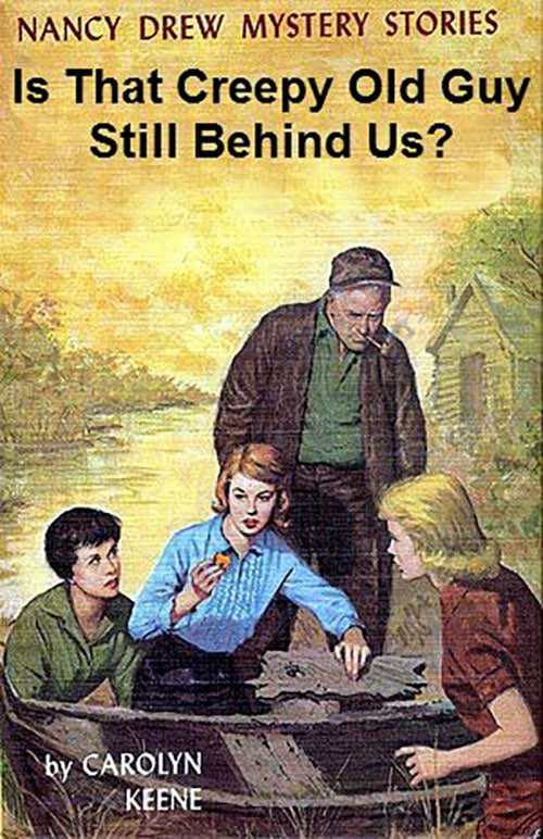 Nancy Drew Fake Book Covers - Creepy Guy Still Behind Us