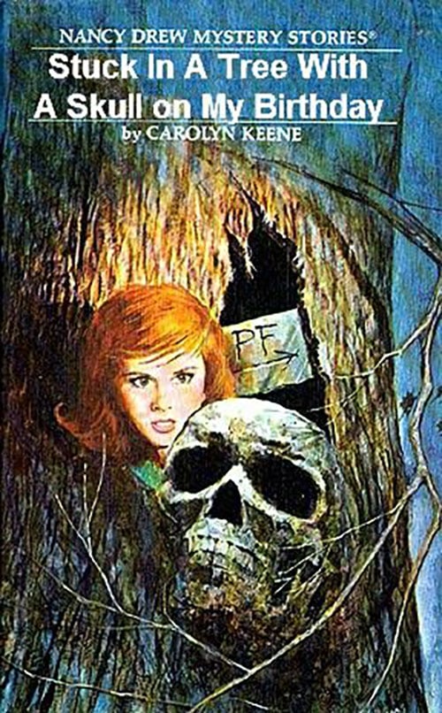 Nancy Drew Fake Book Covers - Stuck in a Tree with a Skull on My Birthday