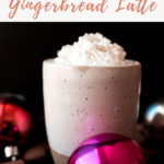 Gingerbread Latte Starbucks Copycat