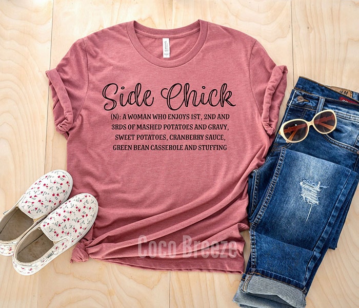 Thanksgiving Puns - side chick shirt