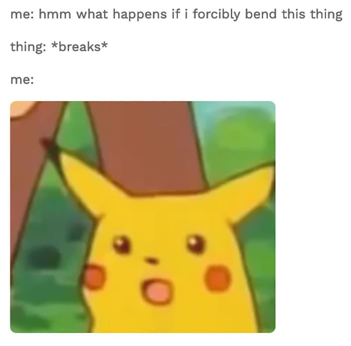 Surprised Pikachu Meme - Original Forcibly Bends Breaks