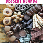 Dessert Charcuterie Boards