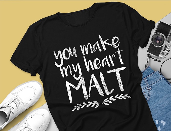 You Make My Heart Malt Shirt