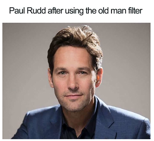 Paul Rudd Memes - old man filter