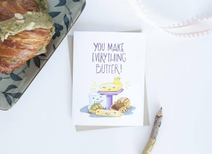 Butter puns - You make everything butter