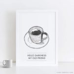 Coffee puns - Hello darkness my old friend black coffee