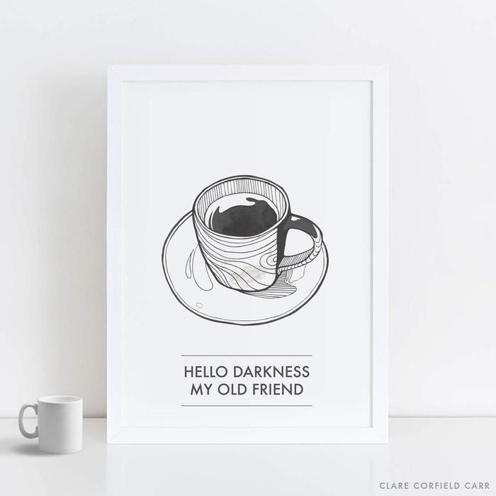 Coffee puns - Hello darkness my old friend black coffee