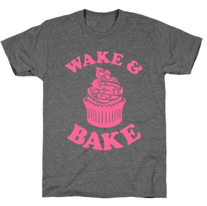 Cupcake Puns - Wake and Bake T-Shirt