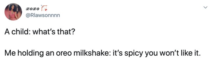 Funny Tweets By Women - Spicy Oreo Milkshake