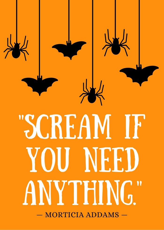 Scream if you need anything