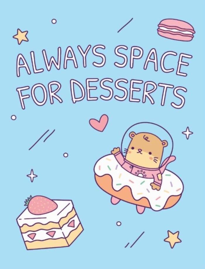 Dessert Puns - Always space for desserts desserts in space