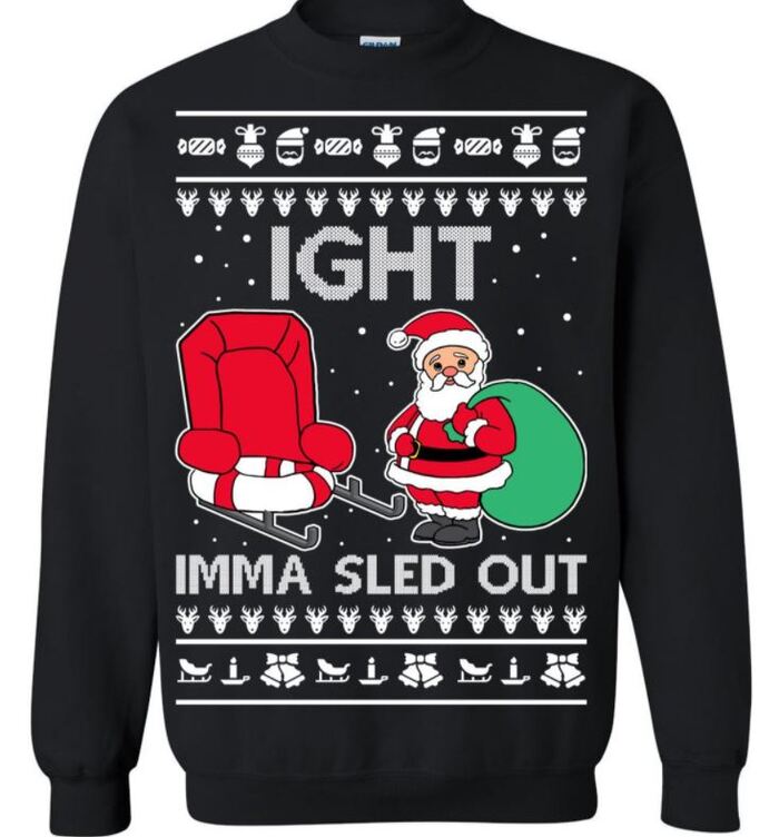 Sleigh Puns - Ight Imma sled out