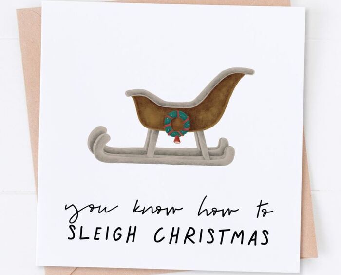 Sleigh Puns - you know how to sleigh Christmas