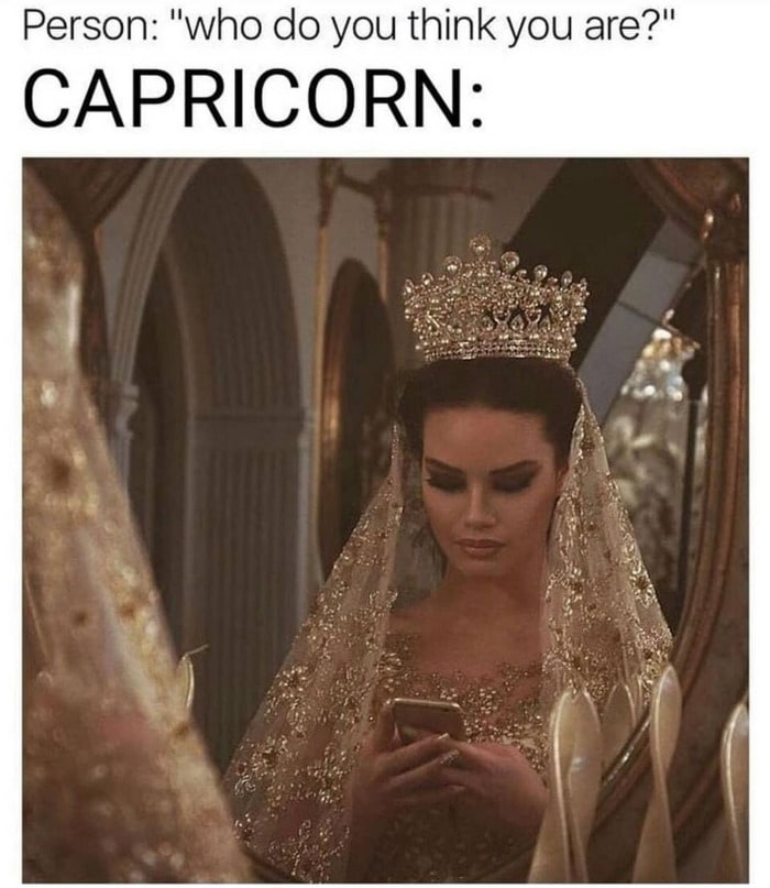 Capricorn Memes - Queen