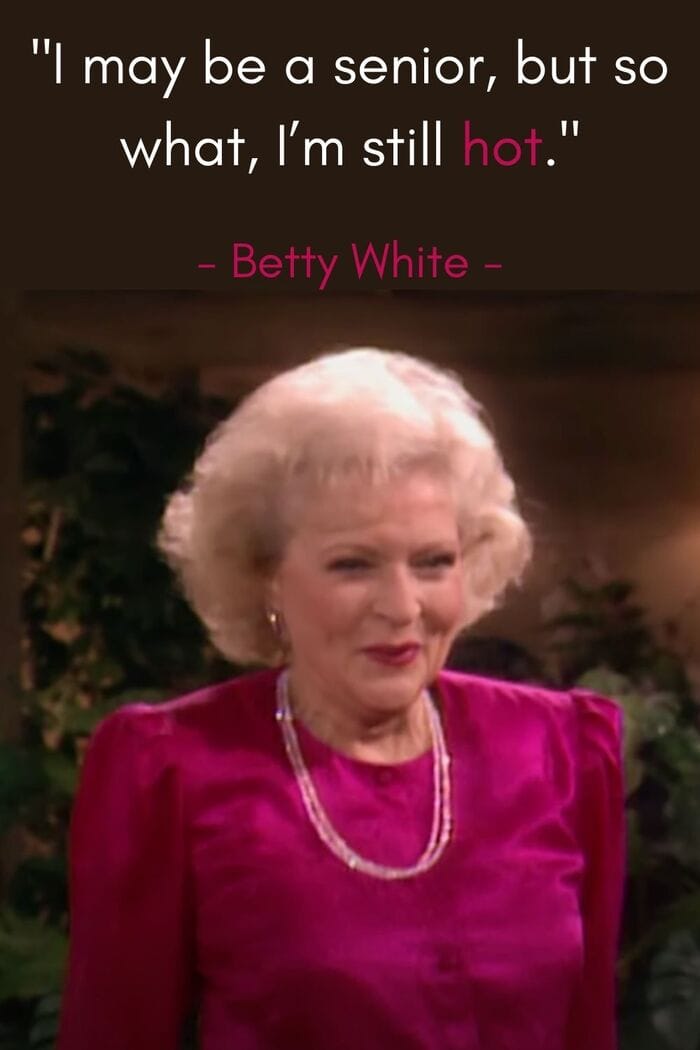 Betty White Quotes - Hot Senior