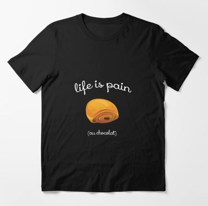 Breakfast puns - Life is pain au Chocolat