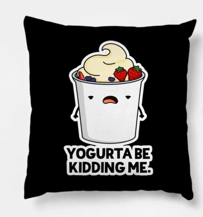 Breakfast puns - Yogurta be kidding me