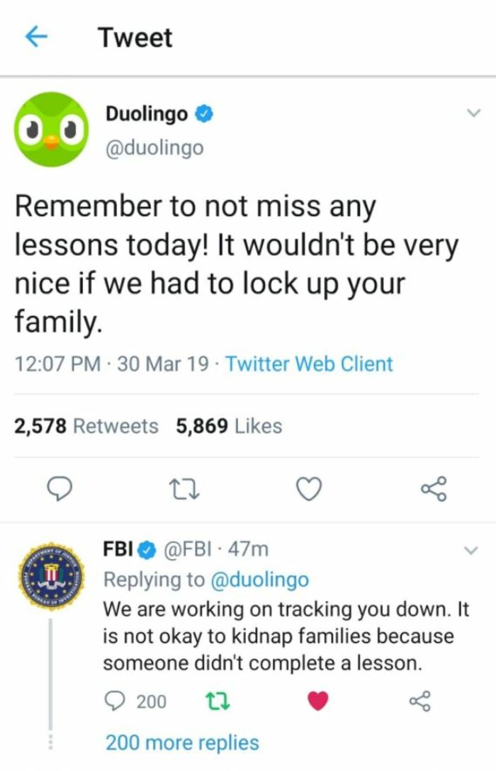 Owl Memes - Duolingo, Remember not to miss your lessons today! It wouldn't be very nice if we had to lock up your families. FBI reply: We are working on tracking you down, It is not OK to kidnap peoples families because someone didn't complete a lesson