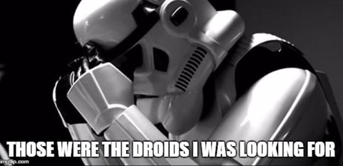 Star Wars Memes - Storm trooper from A New Hope: Those where the droids I was looking for. Head in hands