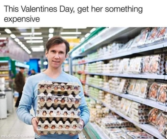 Valentine's Day Memes - expensive eggs