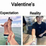 Valentine's Day Memes - expectation vs reality
