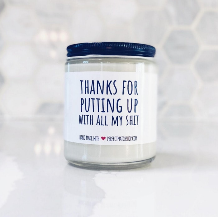 Valentines Day Gifts - Thanks for putting up with my shit candle