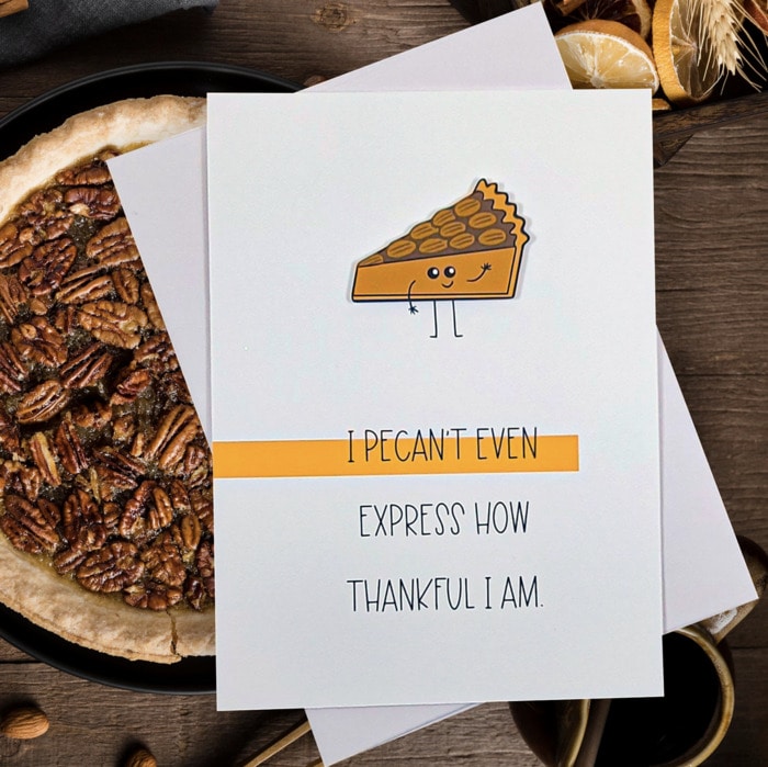 Pie Puns - I pecan't even express how thankful I am greeting card