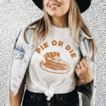 Pie Puns - pie or die graphic tee