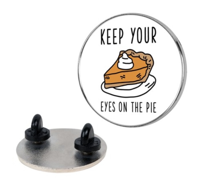 Pie Puns - keep your eyes on the pie