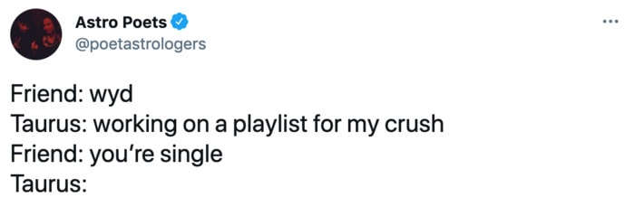 Taurus Memes - playlist for crush