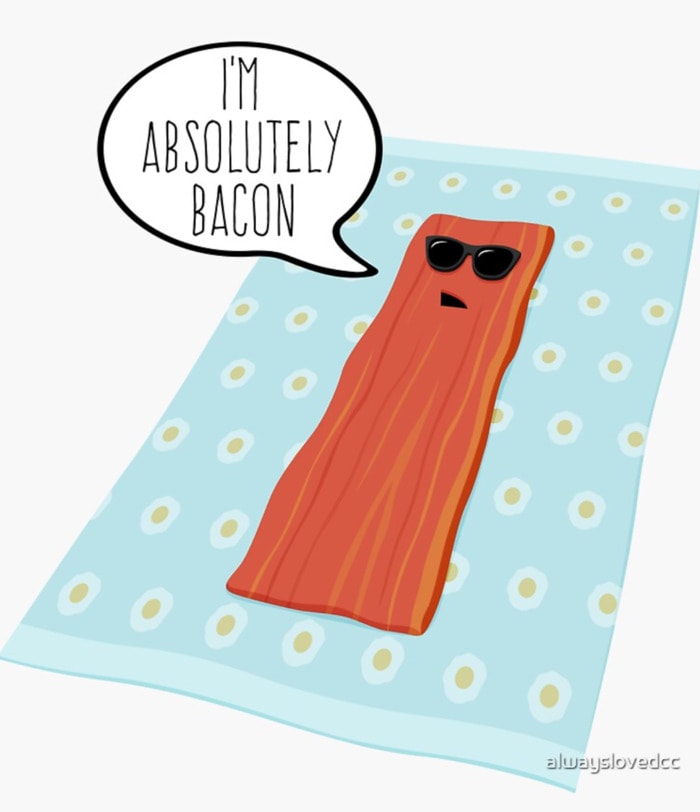 I'm Absolutely Bacon Pun