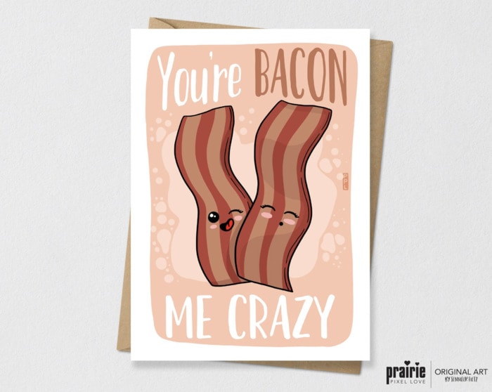 You're Bacon Me Crazy Valentine's Card