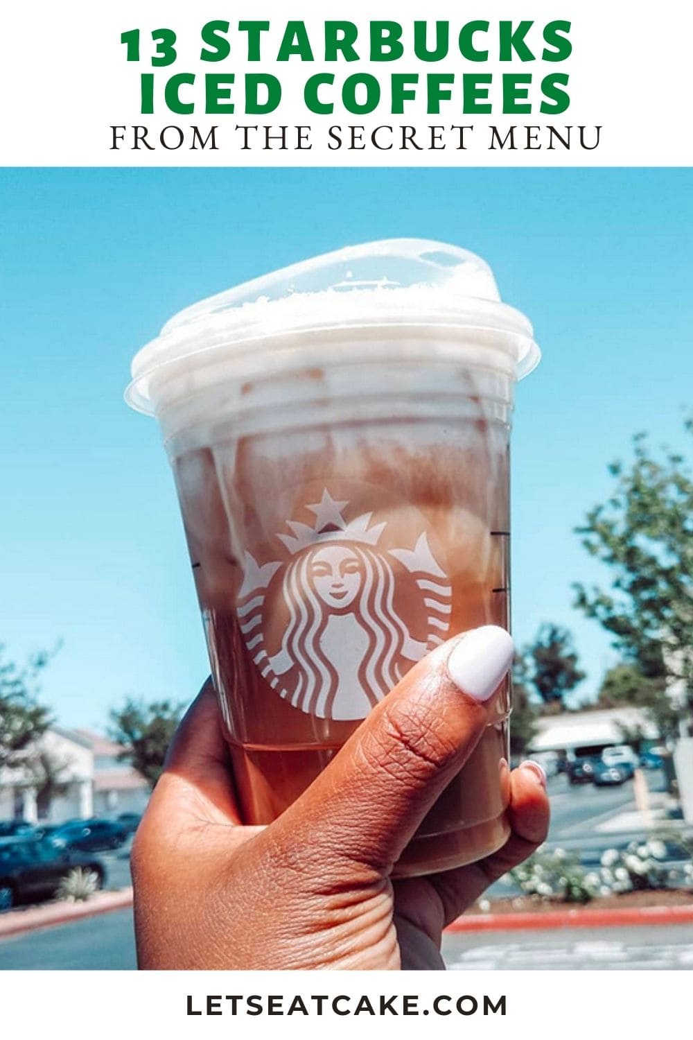 13 Starbucks Secret Menu Iced Coffee Drinks to Try Next