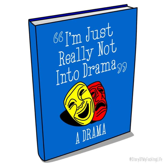 not really into drama