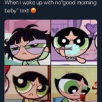 Relationship Memes - No Good Morning Baby Text
