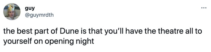 Dune Tweets - theatre to yourself