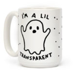 Ghost Puns - I'm a Lil transparent mug