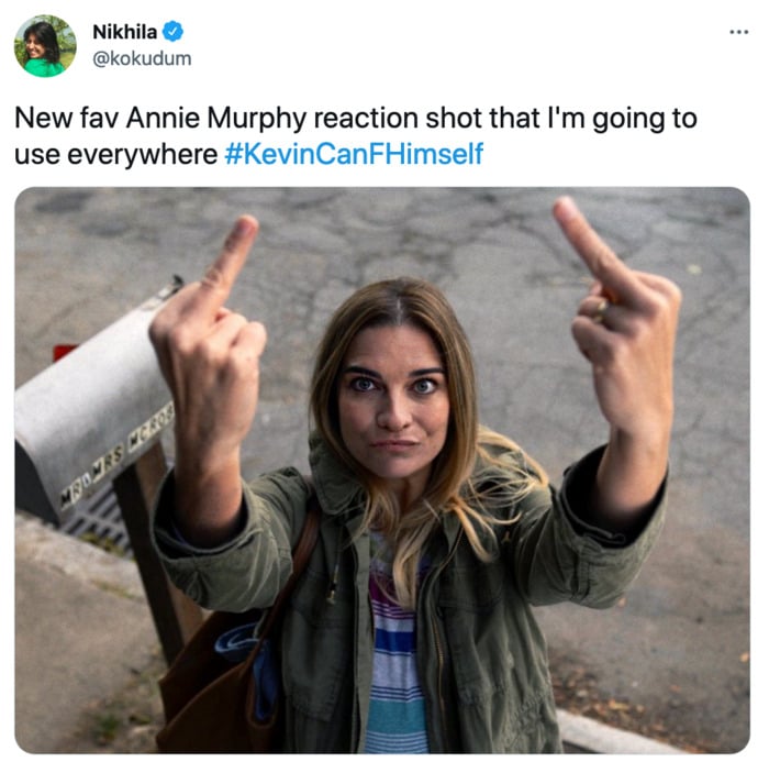 Kevin Can F Himself Tweets - Annie Murphy reaction meme