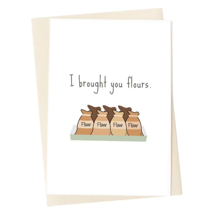 Bread Puns - brought you flours card