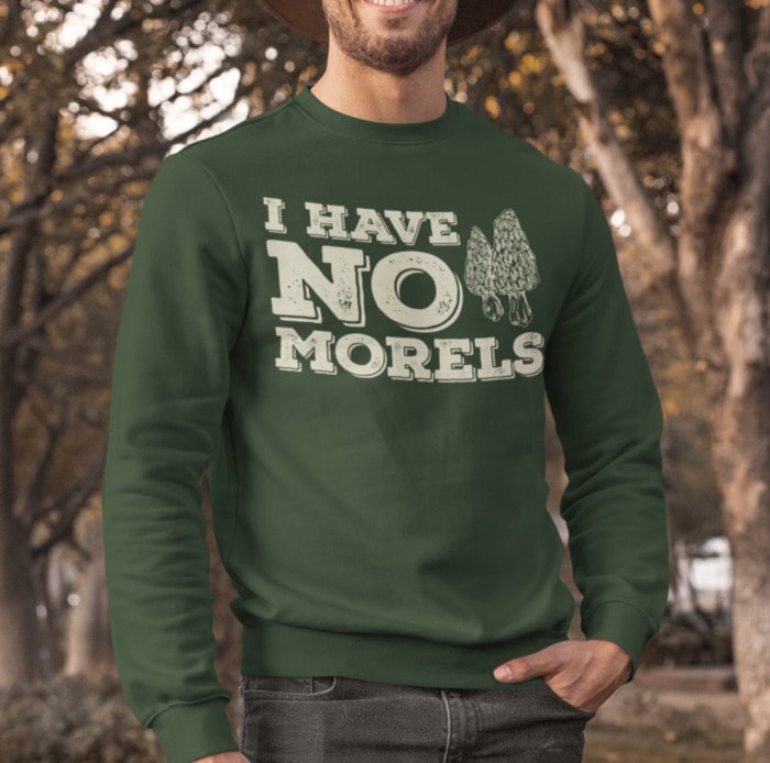 Fall Puns - I have no morels crewneck