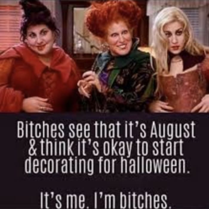 Hocus Pocus Memes - decorating in August