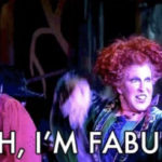Hocus Pocus Memes - Witch I'm Fabulous