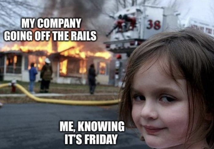 Friday Meme - on fire