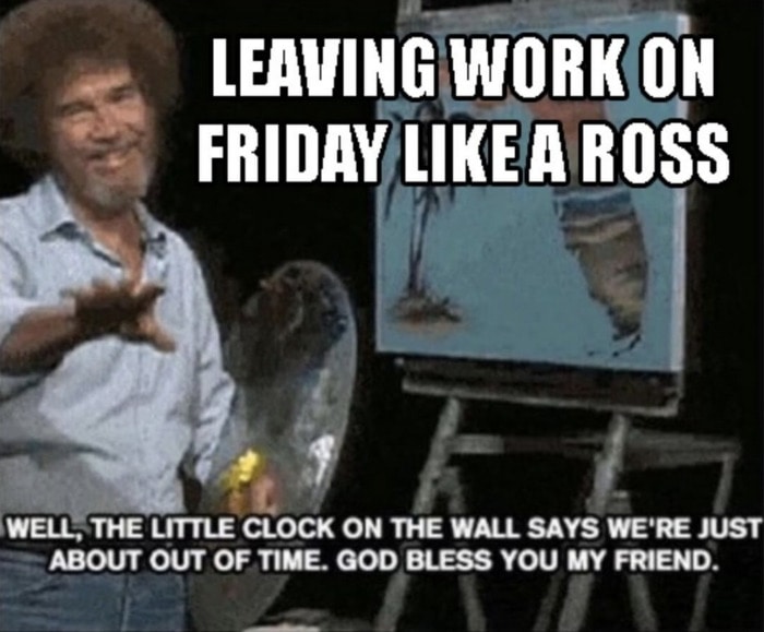 Friday Meme - Bob Ross