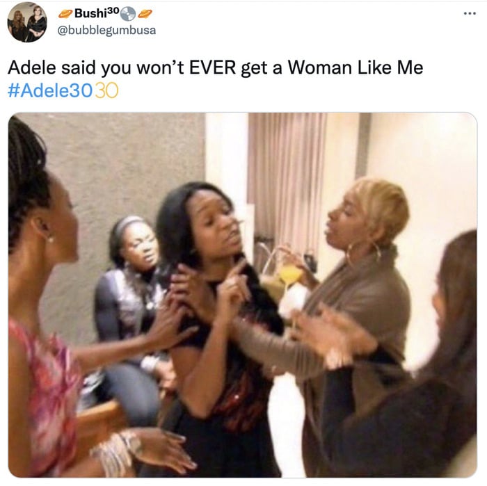 Adele 30 Memes and Tweets Reactions - you wont ever get a woman like me